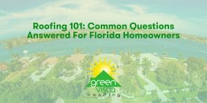 Roofing 101: Common Questions Answered for Florida Homeowners
