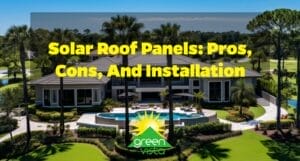 Solar Roof Panels: Pros, Cons, and Installation